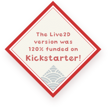 The Live2D version was 120% funded on Kickstarter!